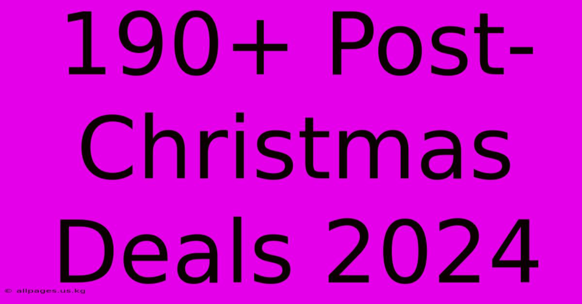 190+ Post-Christmas Deals 2024