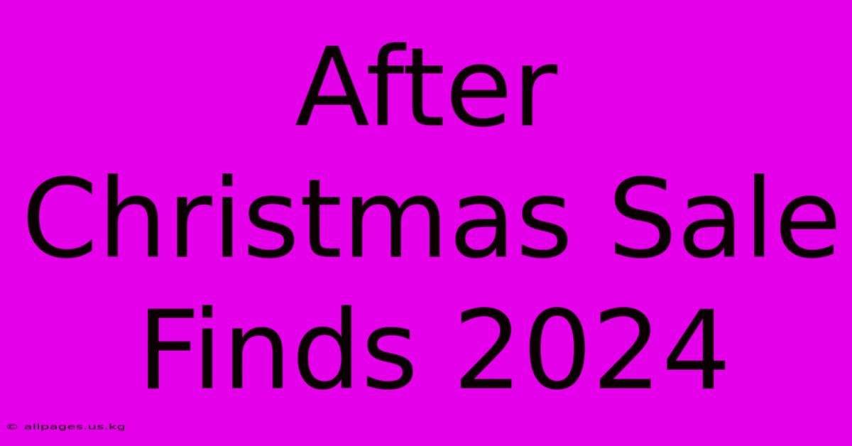 After Christmas Sale Finds 2024