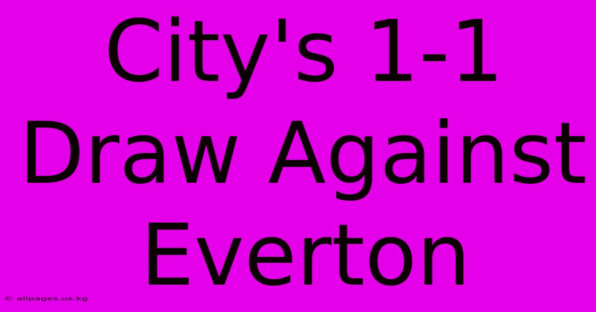 City's 1-1 Draw Against Everton