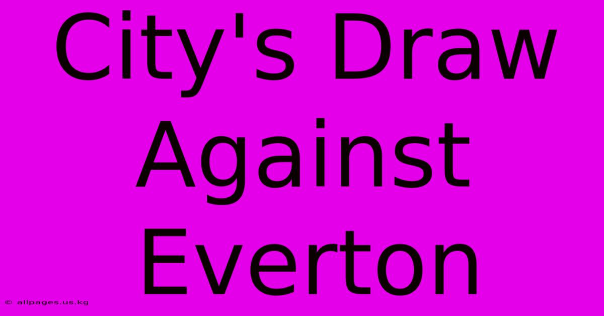 City's Draw Against Everton