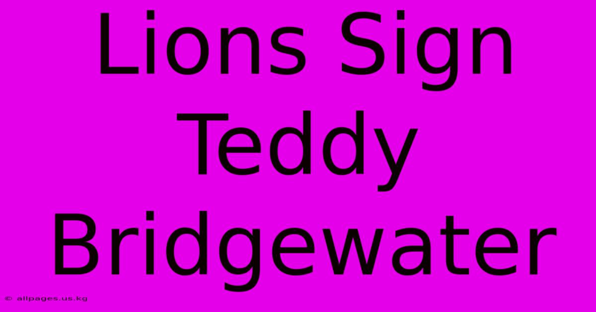 Lions Sign Teddy Bridgewater