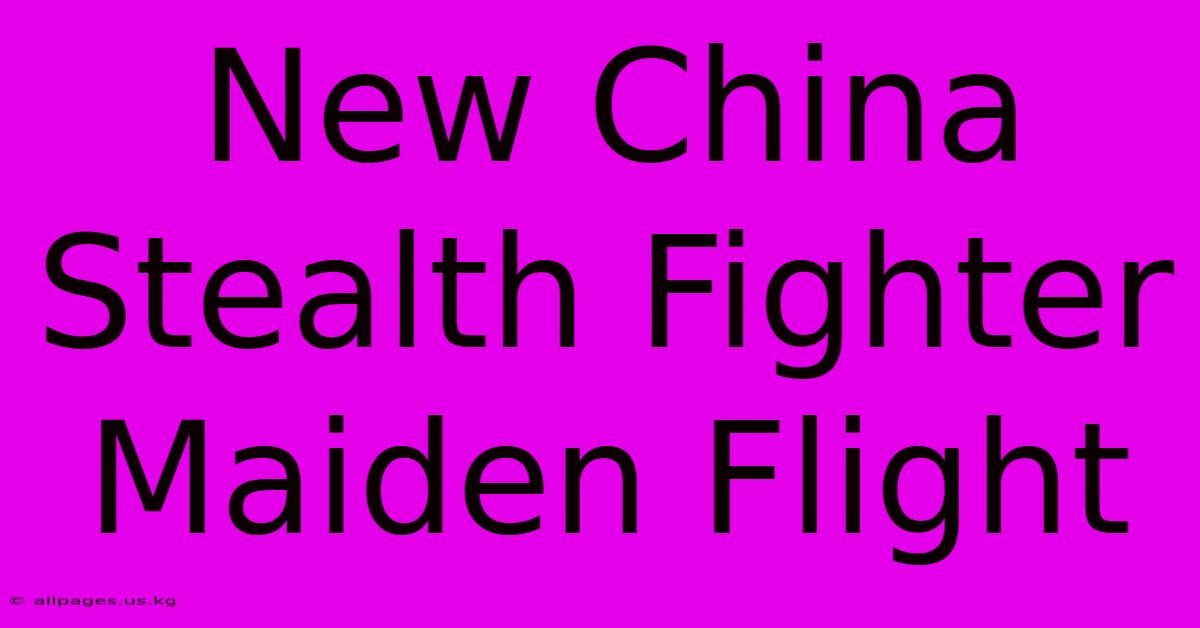 New China Stealth Fighter Maiden Flight