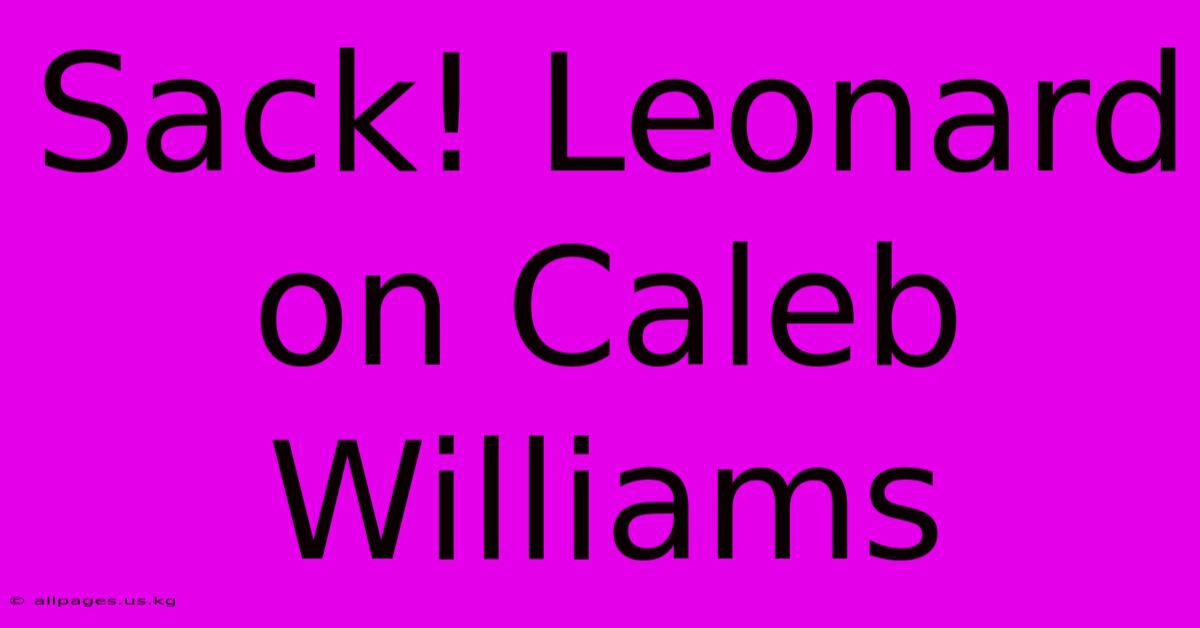 Sack! Leonard On Caleb Williams